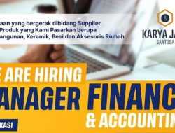 Info Loker: Karya Jaya Sentosa Buka Rekruitmen Posisi Manager Finance dan Accounting