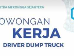 Info Loker: PT Mitra Mekongga Sejahtera Buka Rekrutmen Posisi Driver Dump Truck