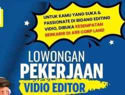 Info Loker Kendari: A99 Corp Land Buka Rekrutmen Posisi Video Editor