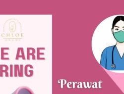 Chloe Skin Clinic Buka Rekrutmen Posisi Perawat, Berikut Kualifikasinya!