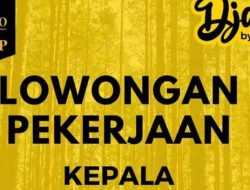 Lowongan Kerja Kepala Lingkungan di Djavino Group, Simak Kualifikasinya!