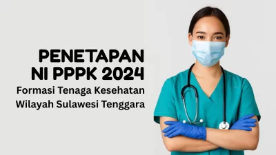 Update Penetapan NI PPPK 2024 di Sultra Formasi Nakes, per 17 Juli 2025
